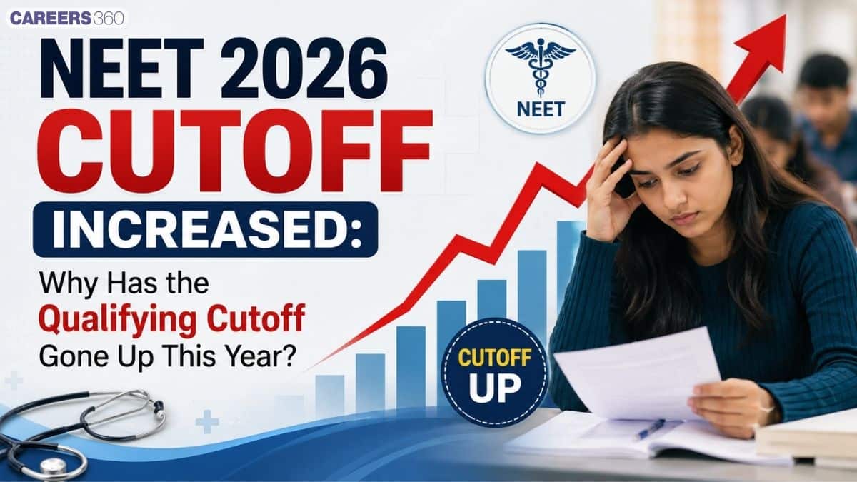 NEET 2026 Cut off Increased: Why Has the Qualifying Cutoff Gone Up This Year?